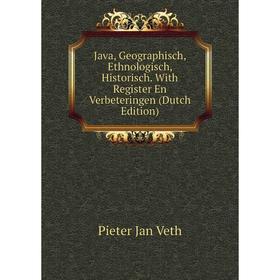 Книга Java, Geographisch, Ethnologisch, Historisch. With Register En Verbeteringen
Книга Java, Geographisch, Ethnologisch, Historisch. With Register En Verbeteringen