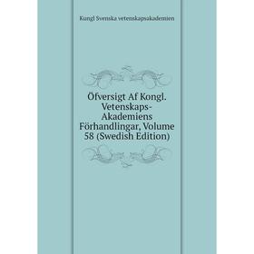 Книга Öfversigt Af Kongl Vetenskaps-Akademiens Förhandlingar, Volume 58 (Swedish Edition)
Книга Öfversigt Af Kongl Vetenskaps-Akademiens Förhandlingar, Volume 58 (Swedish Edition)