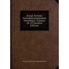 Книга Kungl. Svenska Vetenskapsakademiens Handlingar, Volumes 28-29 (Swedish Edition)
Книга Kungl. Svenska Vetenskapsakademiens Handlingar, Volumes 28-29 (Swedish Edition)