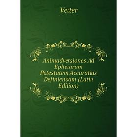 Книга Animadversiones Ad Ephetarum Potestatem Accuratius Definiendam (Latin Edition)
Книга Animadversiones Ad Ephetarum Potestatem Accuratius Definiendam (Latin Edition)