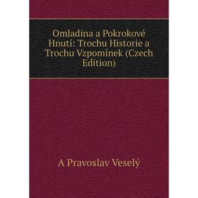 Книга Omladina a Pokrokové Hnutí: Trochu Historie a Trochu Vzpomínek (Czech Edition)
Книга Omladina a Pokrokové Hnutí: Trochu Historie a Trochu Vzpomínek (Czech Edition)