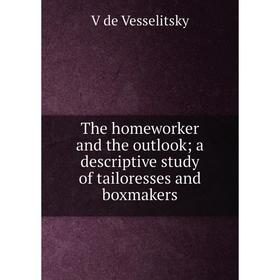 Книга The homeworker and the outlook; a descriptive study of tailoresses and boxmakers
Книга The homeworker and the outlook; a descriptive study of tailoresses and boxmakers