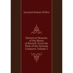 Книга Historical Memoirs of the House of Russell: From the Time of the Norman Conquest, Volume 2
Книга Historical Memoirs of the House of Russell: From the Time of the Norman Conquest, Volume 2