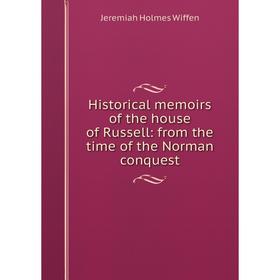Книга Historical memoirs of the house of Russell: from the time of the Norman conquest
Книга Historical memoirs of the house of Russell: from the time of the Norman conquest