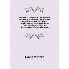 Книга Methodik, Diagnostik Und Technik Bei Gerichtsärztlichen Obductionen Menschlicher Leichen: Unter Gleichmässiger Berücksichtigung Des Preussischen
Книга Methodik, Diagnostik Und Technik Bei Gerichtsärztlichen Obductionen Menschlicher Leichen: Unter Gleichmässiger Berücksichtigung Des Preussischen