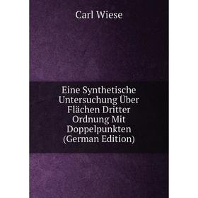 Книга Eine Synthetische Untersuchung Über Flächen Dritter Ordnung Mit Doppelpunkten (German Edition)
Книга Eine Synthetische Untersuchung Über Flächen Dritter Ordnung Mit Doppelpunkten (German Edition)