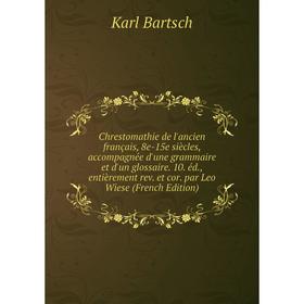 Книга Chrestomathie de l'ancien français, 8e-15e siècles, accompagnée d'une grammaire et d'un glossaire. 10. éd., entièrement rev. et cor. par Leo Wie
Книга Chrestomathie de l'ancien français, 8e-15e siècles, accompagnée d'une grammaire et d'un glossaire. 10. éd., entièrement rev. et cor. par Leo Wie