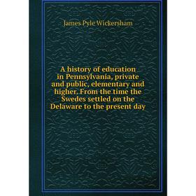 Книга A history of education in Pennsylvania, private and public, elementary and higher. From the time the Swedes settled on the Delaware to the prese
Книга A history of education in Pennsylvania, private and public, elementary and higher. From the time the Swedes settled on the Delaware to the prese
