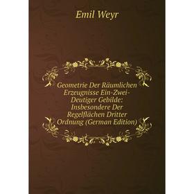 Книга Geometrie Der Räumlichen Erzeugnisse Ein-Zwei-Deutiger Gebilde: Insbesondere Der Regelflächen Dritter Ordnung (German Edition)
Книга Geometrie Der Räumlichen Erzeugnisse Ein-Zwei-Deutiger Gebilde: Insbesondere Der Regelflächen Dritter Ordnung (German Edition)