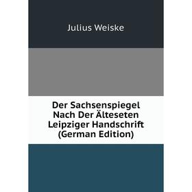 Книга Der Sachsenspiegel Nach Der Älteseten Leipziger Handschrift (German Edition)
Книга Der Sachsenspiegel Nach Der Älteseten Leipziger Handschrift (German Edition)