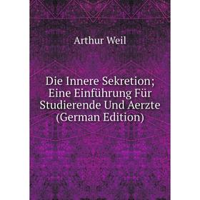 Книга Die Innere Sekretion; Eine Einführung Für Studierende Und Aerzte (German Edition)
Книга Die Innere Sekretion; Eine Einführung Für Studierende Und Aerzte (German Edition)