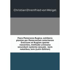 Книга Flora Pomerano-Rugica; exhibens plantas per Pomeraniam anteriorem Svecicam et Rugiam sponte nascentes, methodo Linneana secundum systema sexuale
Книга Flora Pomerano-Rugica; exhibens plantas per Pomeraniam anteriorem Svecicam et Rugiam sponte nascentes, methodo Linneana secundum systema sexuale