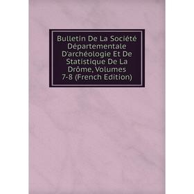 Книга Bulletin De La Société Départementale D'archéologie Et De Statistique De La Drôme
Книга Bulletin De La Société Départementale D'archéologie Et De Statistique De La Drôme