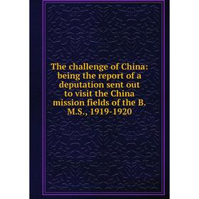 Книга The challenge of China: being the report of a deputation sent out to visit the China mission fields of the B.M.S
Книга The challenge of China: being the report of a deputation sent out to visit the China mission fields of the B.M.S