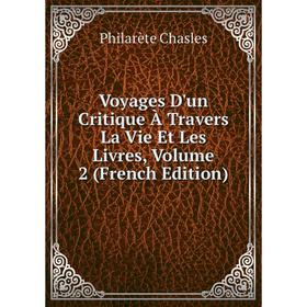 Книга Voyages D'un Critique À Travers La Vie Et Les Livres, Volume 2 (French Edition)
Книга Voyages D'un Critique À Travers La Vie Et Les Livres, Volume 2 (French Edition)