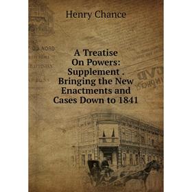 Книга A Treatise On Powers: Supplement. Bringing the New Enactments and Cases Down to 1841
Книга A Treatise On Powers: Supplement. Bringing the New Enactments and Cases Down to 1841