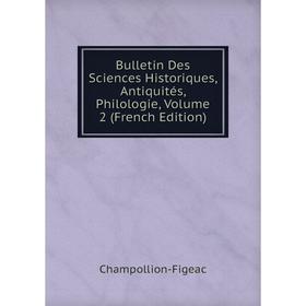 Книга Bulletin Des Sciences Historiques, Antiquités, Philologie, Volume 2 (French Edition)
Книга Bulletin Des Sciences Historiques, Antiquités, Philologie, Volume 2 (French Edition)