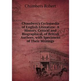 Книга Chambers's Cyclopædia of English Literature: A History, Critical and Biographical, of British Authors, with Specimens of Their Writings
Книга Chambers's Cyclopædia of English Literature: A History, Critical and Biographical, of British Authors, with Specimens of Their Writings