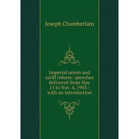 Книга Imperial union and tariff reform: speeches delivered from May 15 to Nov. 4, 1903: with an introduction
Книга Imperial union and tariff reform: speeches delivered from May 15 to Nov. 4, 1903: with an introduction