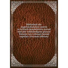 Книга Bibliothek der angelsächsischen poesie in kritisch bearbeiteten texted und mit vollständigem glossar Volume two volumes bound together (German E
Книга Bibliothek der angelsächsischen poesie in kritisch bearbeiteten texted und mit vollständigem glossar Volume two volumes bound together (German E