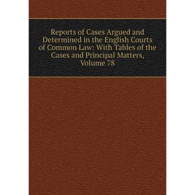 Книга Reports of Cases Argued and Determined in the English Courts of Common Law: With Tables of the Cases and Principal Matters
Книга Reports of Cases Argued and Determined in the English Courts of Common Law: With Tables of the Cases and Principal Matters
