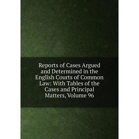Книга Reports of Cases Argued and Determined in the English Courts of Common Law: With Tables of the Cases and Principal Matters
Книга Reports of Cases Argued and Determined in the English Courts of Common Law: With Tables of the Cases and Principal Matters