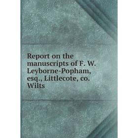 Книга Report on the manuscripts of F. W. Leyborne-Popham, esq., Littlecote, co. Wilts
Книга Report on the manuscripts of F. W. Leyborne-Popham, esq., Littlecote, co. Wilts