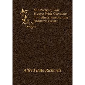 Книга Minstrelsy of War Verses: With Selections from Miscellaneous and Dramatic Poems
Книга Minstrelsy of War Verses: With Selections from Miscellaneous and Dramatic Poems