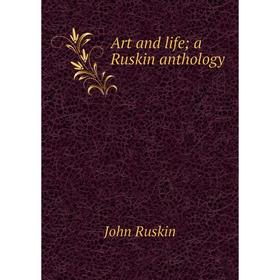 Книга Art and life; a Ruskin anthology
Книга Art and life; a Ruskin anthology
