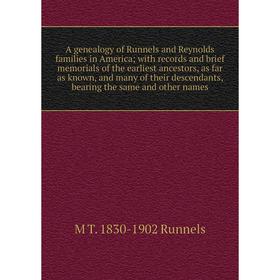 Книга A genealogy of Runnels and Reynolds families in America; with records and brief memorials of the earliest ancestors, as far as known, and many o
Книга A genealogy of Runnels and Reynolds families in America; with records and brief memorials of the earliest ancestors, as far as known, and many o