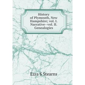 Книга History of Plymouth, New Hampshire; vol. I. Narrative-vol. II. Genealogies
Книга History of Plymouth, New Hampshire; vol. I. Narrative-vol. II. Genealogies