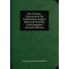 Книга Om Psalme-Literaturen Og Psalmebogs-Sagen: Historisk-Kritiske Undersøgelser (Danish Edition)
Книга Om Psalme-Literaturen Og Psalmebogs-Sagen: Historisk-Kritiske Undersøgelser (Danish Edition)