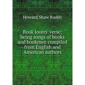 Книга Book lovers' verse; being songs of books and bookmen compiled from English and American authors
Книга Book lovers' verse; being songs of books and bookmen compiled from English and American authors
