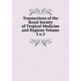 Книга Transactions of the Royal Society of Tropical Medicine and Hygiene Volume 3 n.3
Книга Transactions of the Royal Society of Tropical Medicine and Hygiene Volume 3 n.3