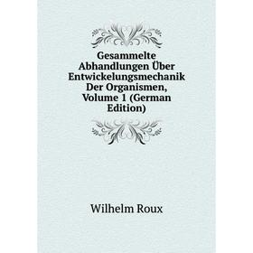 Книга Gesammelte Abhandlungen Über Entwickelungsmechanik Der Organismen, Volume 1 (German Edition)
Книга Gesammelte Abhandlungen Über Entwickelungsmechanik Der Organismen, Volume 1 (German Edition)