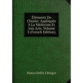 Книга Éléments De Chimie: Appliquée À La Médecine Et Aux Arts, Volume 3 (French Edition)
Книга Éléments De Chimie: Appliquée À La Médecine Et Aux Arts, Volume 3 (French Edition)