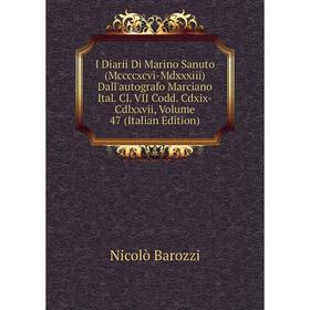 Книга I Diarii Di Marino Sanuto (Mccccxcvi-Mdxxxiii) Dall'autografo Marciano Ital. Cl. VII Codd. Cdxix-Cdlxxvii, Volume 47 (Italian Edition)
Книга I Diarii Di Marino Sanuto (Mccccxcvi-Mdxxxiii) Dall'autografo Marciano Ital. Cl. VII Codd. Cdxix-Cdlxxvii, Volume 47 (Italian Edition)