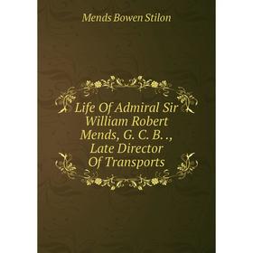 Книга Life Of Admiral Sir William Robert Mends, G C B, Late Director Of Transports
Книга Life Of Admiral Sir William Robert Mends, G C B, Late Director Of Transports