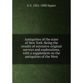Книга Antiquities of the state of New York. Being the results of extensive original surveys and explorations, with a supplement on the antiquities of
Книга Antiquities of the state of New York. Being the results of extensive original surveys and explorations, with a supplement on the antiquities of