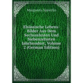 Книга Elsässische Lebens-Bilder Aus Dem Sechszehnten Und Siebenzehnten Jahrhundert, Volume 2 (German Edition)
Книга Elsässische Lebens-Bilder Aus Dem Sechszehnten Und Siebenzehnten Jahrhundert, Volume 2 (German Edition)