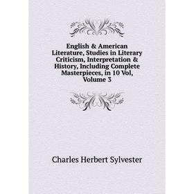Книга English American Literature, Studies in Literary Criticism, Interpretation History, Including Complete Masterpieces, in 10 Vol, Volume 3
Книга English American Literature, Studies in Literary Criticism, Interpretation History, Including Complete Masterpieces, in 10 Vol, Volume 3
