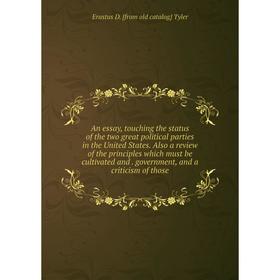 Книга An essay, touching the status of the two great political parties in the United States. Also a review of the principles which must be cultivated
Книга An essay, touching the status of the two great political parties in the United States. Also a review of the principles which must be cultivated
