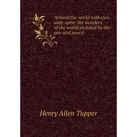 Книга Around the world with eyes wide open: the wonders of the world pictured by the pen and pencil
Книга Around the world with eyes wide open: the wonders of the world pictured by the pen and pencil
