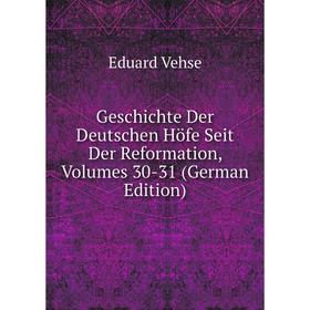 Книга Geschichte Der Deutschen Höfe Seit Der Reformation, Volumes 30-31 (German Edition)
Книга Geschichte Der Deutschen Höfe Seit Der Reformation, Volumes 30-31 (German Edition)