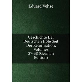Книга Geschichte Der Deutschen Höfe Seit Der Reformation, Volumes 37-38 (German Edition)
Книга Geschichte Der Deutschen Höfe Seit Der Reformation, Volumes 37-38 (German Edition)