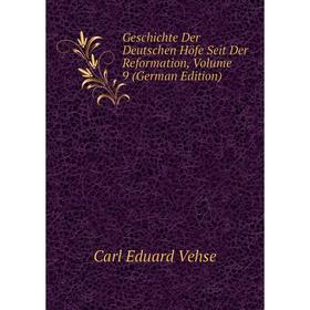 Книга Geschichte Der Deutschen Höfe Seit Der Reformation, Volume 9 (German Edition)
Книга Geschichte Der Deutschen Höfe Seit Der Reformation, Volume 9 (German Edition)