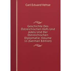 Книга Geschichte Des Östreichischen Hofs Und Adels Und Der Östreichischen Diplomatie, Volume 11 (German Edition)
Книга Geschichte Des Östreichischen Hofs Und Adels Und Der Östreichischen Diplomatie, Volume 11 (German Edition)