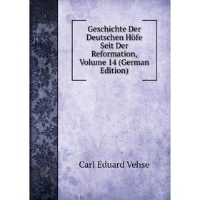 Книга Geschichte Der Deutschen Höfe Seit Der Reformation, Volume 14 (German Edition)
Книга Geschichte Der Deutschen Höfe Seit Der Reformation, Volume 14 (German Edition)