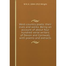 Книга West-country poets: their lives and works. Being an account of about four hundred verse writers of Devon and Cornwall, with poems and extracts
Книга West-country poets: their lives and works. Being an account of about four hundred verse writers of Devon and Cornwall, with poems and extracts