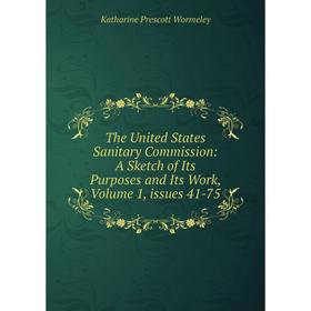 Книга The United States Sanitary Commission: A Sketch of Its Purposes and Its Work, Volume 1, issues 41-75
Книга The United States Sanitary Commission: A Sketch of Its Purposes and Its Work, Volume 1, issues 41-75